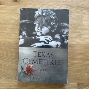 Texas Cemeteries The Rising Places of Famous Infamous by Bill Harvey Sealed PB